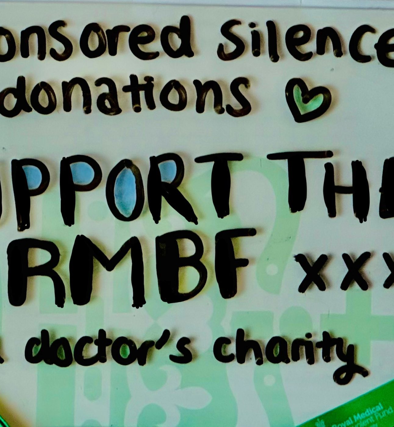poster saying 'sponsored silence donations - support the rmbf xxx a doctors charity'